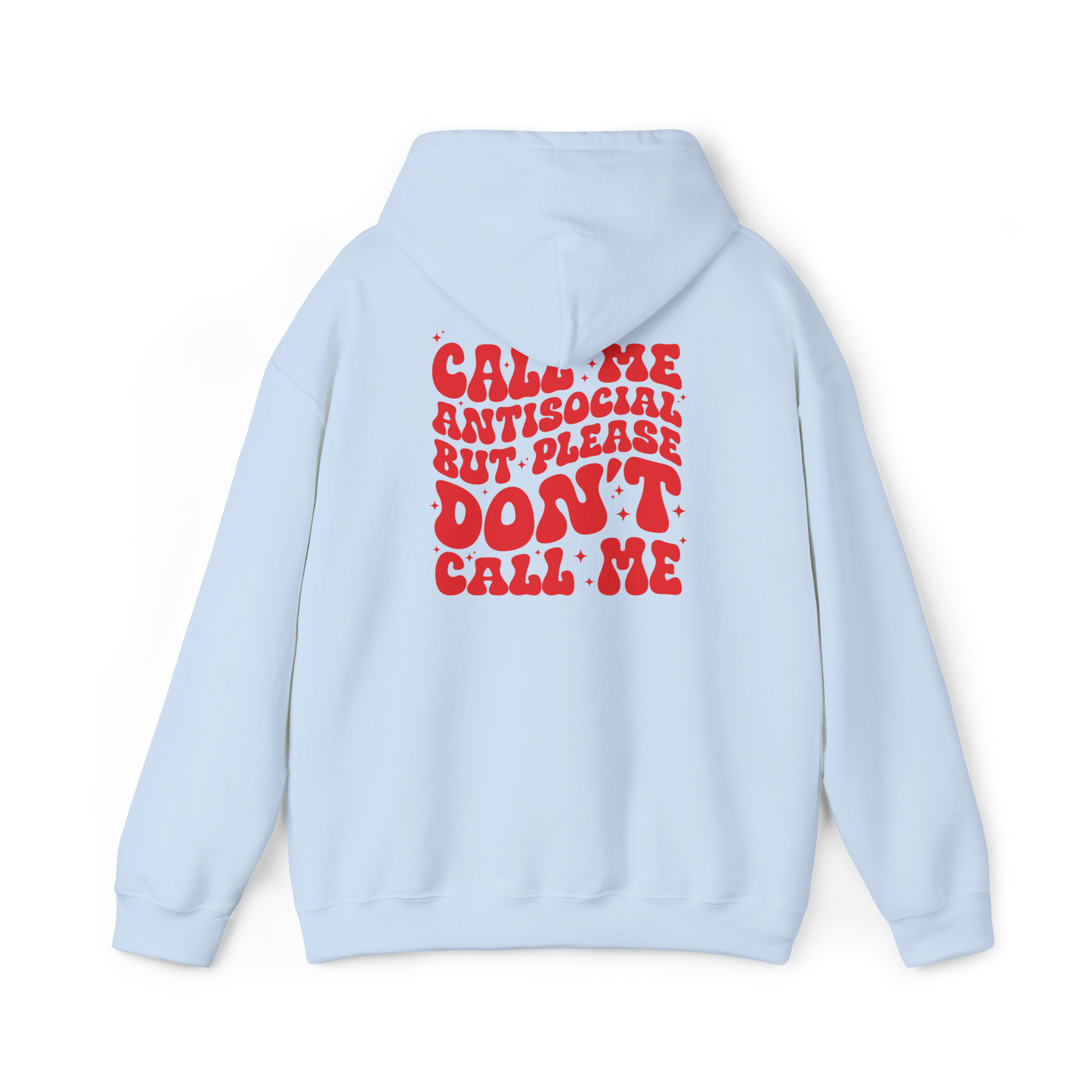 'Call Me Antisocial, But Please Don't Call Me' Hoodie