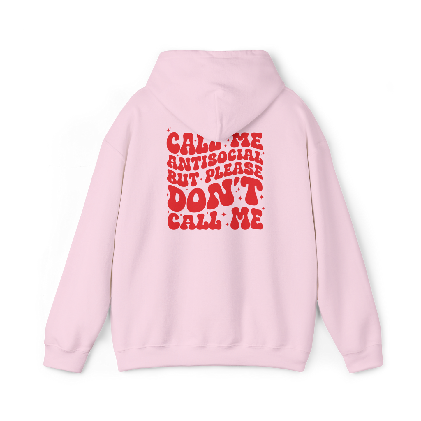 'Call Me Antisocial, But Please Don't Call Me' Hoodie